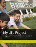 My Life Project : An English Learners' Booklet for Elementary School Levels (3rd - 5th)